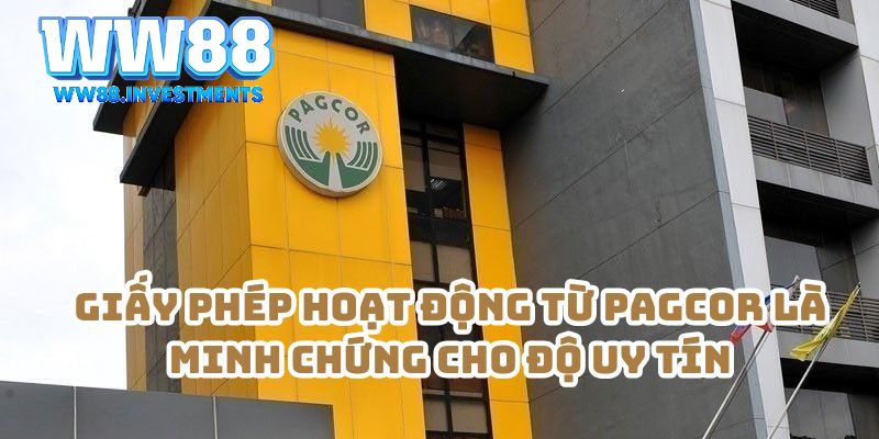 Giấy phép hoạt động từ PAGCOR là minh chứng cho độ uy tín
