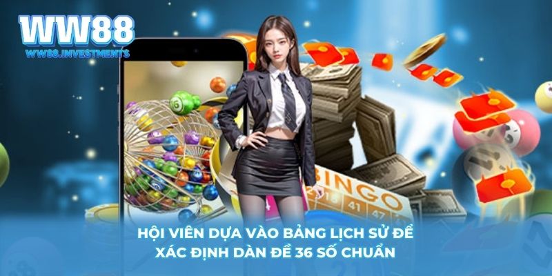 Hội viên dựa vào bảng lịch sử để xác định dàn đề 36 số chuẩn